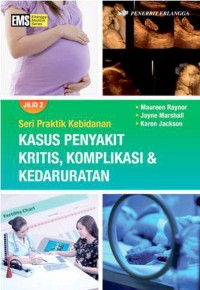 Seri Praktik Kebidanan Kasus Penyakit Kritis, Komplikasi & Kedaruratan Jilid 2