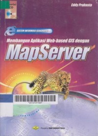 Sistem Informasi Geografis : Membangun Aplikasi Web - Based GIS dengan MapServer