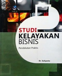 Studi Kelayakan Bisnis Pendekatan Praktis