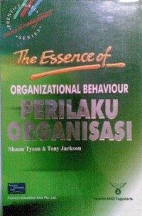 The Essence of Organizational Behaviour Perilaku Organisasi