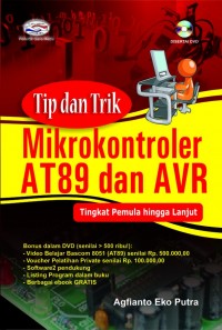 Tip dan Trik Mikrokontroler AT89 dan AVR Tingkat Pemula Hingga Lanjut