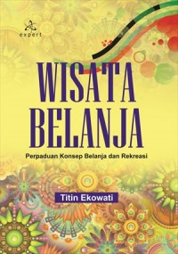 Wisata Belanja Perpaduan Konsep Belanja dan Rekreasi