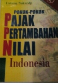 Pokok-Pokok Pajak Pertambahan Nilai Indonesia