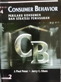 Consumer Behavior : Perilaku Konsumen dan Strategi Pemasaran Jilid 2