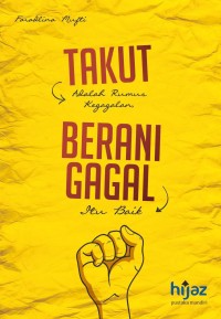 Takut Adalah Rumus Kegagalan Berani Gagal Itu Baik