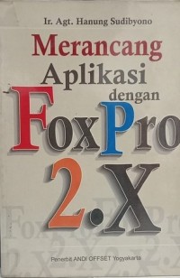 Merancang Aplikasi dengan FoxPro 2.X