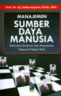 Manajemen Sumber Daya Manusia : Reformasi Birokrasi dan Manajemen Pegawai Negeri Sipil